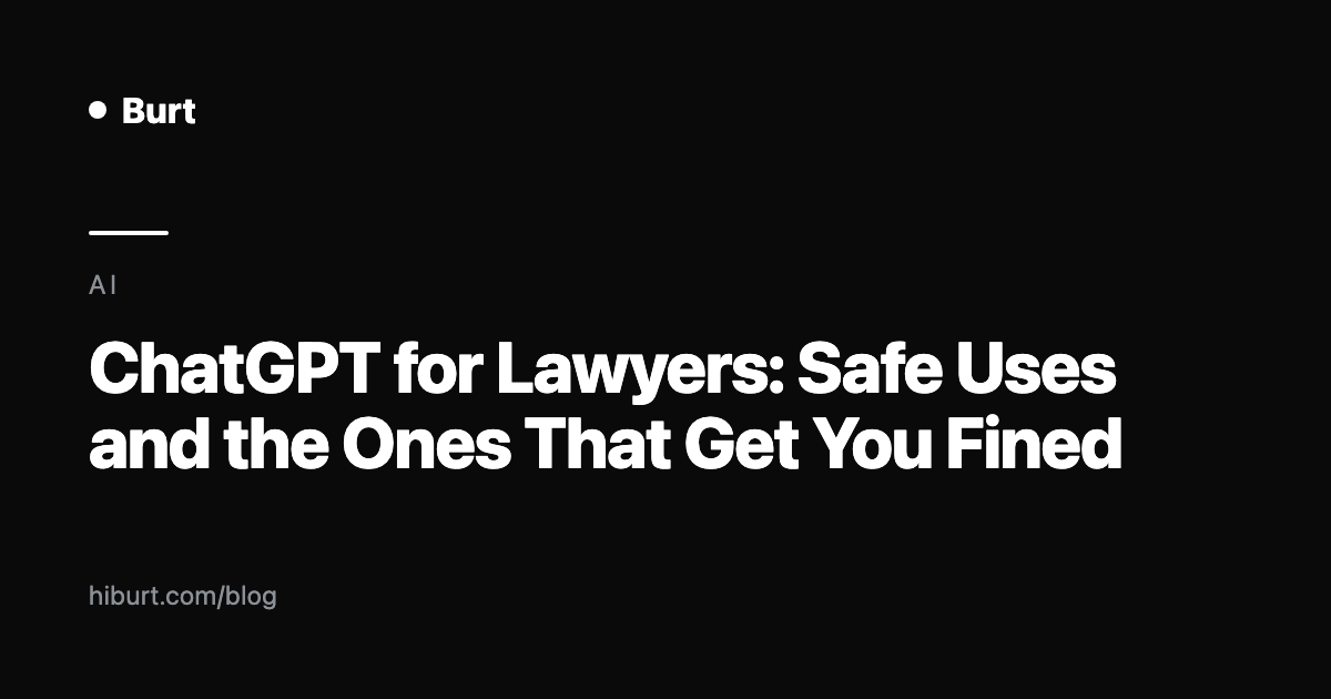 ChatGPT for Lawyers: Real Use Cases (and the Ones That Get You Sanctioned)