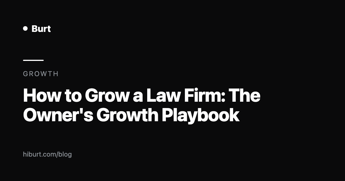 How to Grow a Personal Injury Firm: The Owner's Playbook