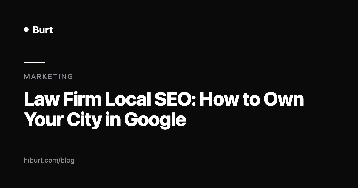 Law Firm Local SEO: How to Own Your City in Google